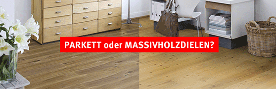 Parkett oder Massivholzdielen?